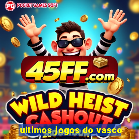 ultimos jogos do vasco